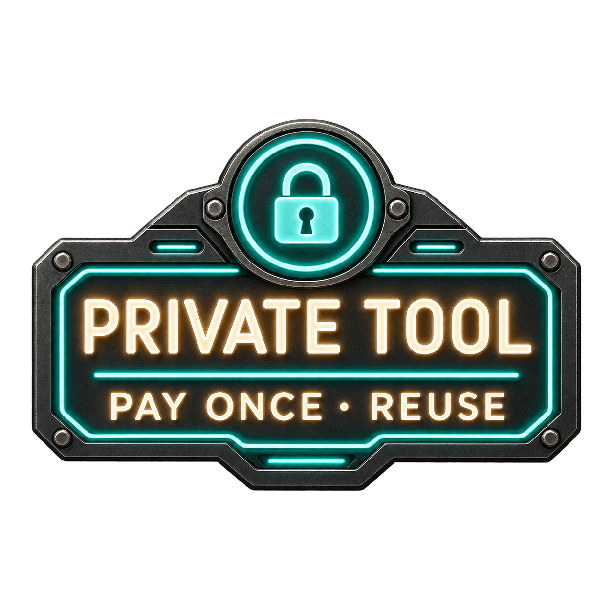 Neon sign reading Private Tool, Pay Once, Reuse